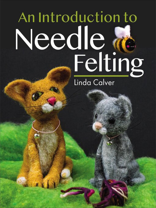 Title details for An Introduction to Needle Felting by Linda Calver - Available